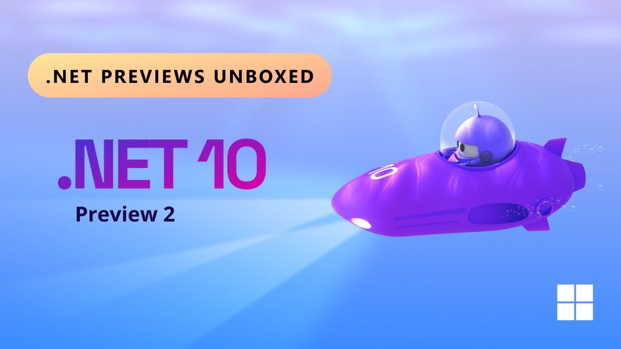 .NET Previews Unlocked - .NET 10 Preview 2